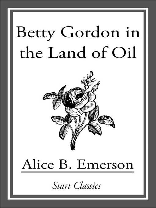 Title details for Betty Gordon in the Land of Oil by Alice B. Emerson - Available